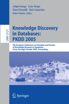 Knowledge Discovery in Databases: PKDD 2005 : 9th European Conference on Principles and Practice of Knowledge Discovery in Databases, Porto, Portugal, October 3-7, 2005, Proceedings