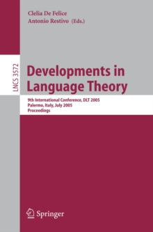 Developments in Language Theory : 9th International Conference, DLT 2005, Palermo, Italy, July 4-8, 2005, Proceedings