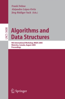 Algorithms and Data Structures : 9th International Workshop, WADS 2005, Waterloo, Canada, August 15-17, 2005, Proceedings