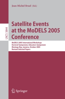 Satellite Events at the MoDELS 2005 Conference : MoDELS 2005 International Workshop OCLWS, MoDeVA, MARTES, AOM, MTiP, WiSME, MODAUI, Nfc, MDD, WUsCaM, Montego Bay, Jamaica, October 2-7, 2005, Revised