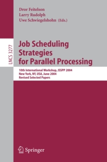 Job Scheduling Strategies for Parallel Processing : 10th International Workshop, JSSPP 2004, New York, NY, USA, June 13, 2004, Revised Selected Papers