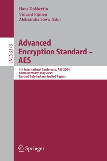 Advanced Encryption Standard - AES : 4th International Conference, AES 2004, Bonn, Germany, May 10-12, 2004, Revised Selected and Invited Papers