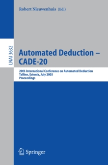 Automated Deduction - CADE-20 : 20th International Conference on Automated Deduction, Tallinn, Estonia, July 22-27, 2005, Proceedings