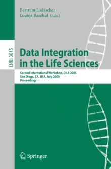 Data Integration in the Life Sciences : Second International Workshop, DILS 2005, San Diego, CA, USA, July 20-22, 2005, Proceedings