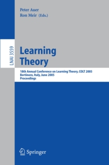 Learning Theory : 18th Annual Conference on Learning Theory, COLT 2005, Bertinoro, Italy, June 27-30, 2005, Proceedings