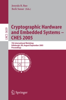 Cryptographic Hardware and Embedded Systems - CHES 2005 : 7th International Workshop, Edinburgh, UK, August 29 - September 1, 2005, Proceedings