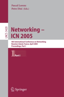 Networking -- ICN 2005 : 4th International Conference on Networking, Reunion Island, France, April 17-21, 2005, Proceedings, Part I