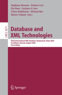 Database and XML Technologies : Third International XML Database Symposium, XSym 2005, Trondheim, Norway, August 28-29, 2005, Proceedings