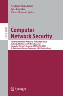 Computer Network Security : Third International Workshop on Mathematical Methods, Models, and Architectures for Computer Network Security, MMM-ACNS 2005, St. Petersburg, Russia, September 24-28, 2005,