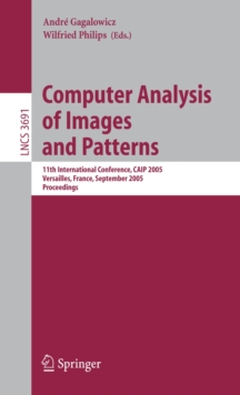 Computer Analysis of Images and Patterns : 11th International Conference, CAIP 2005, Versailles, France, September 5-8, 2005, Proceedings