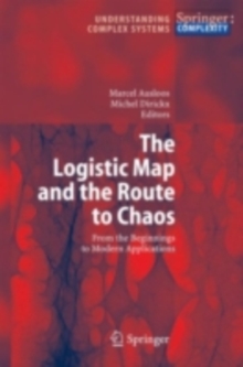 The Logistic Map and the Route to Chaos : From the Beginnings to Modern Applications