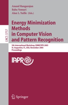 Energy Minimization Methods in Computer Vision and Pattern Recognition : 5th International Workshop, EMMCVPR 2005, St. Augustine, FL, USA, November 9-11, 2005, Proceedings