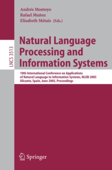 Natural Language Processing and Information Systems : 10th International Conference on Applications of Natural Language to Information Systems, NLDB 2005, Alicante, Spain, June 15-17, Proceedings