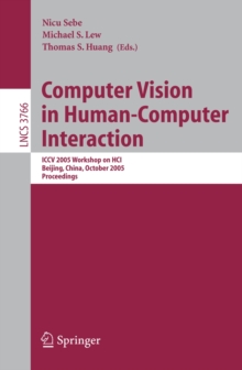 Computer Vision in Human-Computer Interaction : ICCV 2005 Workshop on HCI, Beijing, China, October 21, 2005, Proceedings