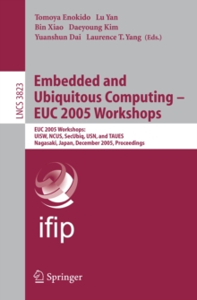 Embedded and Ubiquitous Computing - EUC 2005 Workshops : EUC 2005 Workshops: UISW, NCUS, SecUbiq, USN, and TAUES, Nagasaki, Japan, December 8-9, 2005