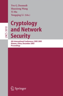 Cryptology and Network Security : 4th International Conference, CANS 2005, Xiamen, China, December 14-16, 2005, Proceedings