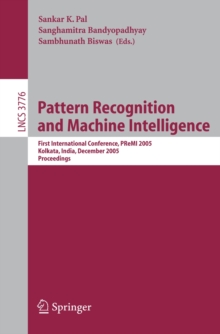 Pattern Recognition and Machine Intelligence : First International Conference, PReMI 2005, Kolkata, India, December 20-22, 2005, Proceedings