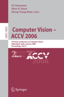 Computer Vision - ACCV 2006 : 7th Asian Conference on Computer Vision, Hyderabad, India, January 13-16, 2006, Proceedings, Part II