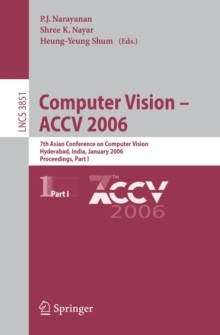 Computer Vision - ACCV 2006 : 7th Asian Conference on Computer Vision, Hyderabad, India, January 13-16, 2006, Proceedings, Part I