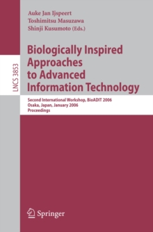 Biologically Inspired Approaches to Advanced Information Technology : Second International Workshop, BioADIT 2006, Osaka, Japan 26-27, 2006, Proceedings