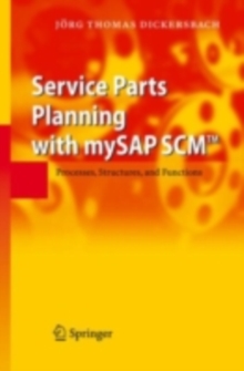 Service Parts Planning with mySAP SCM(TM) : Processes, Structures, and Functions