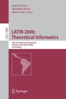 LATIN 2006: Theoretical Informatics : 7th Latin American Symposium, Valdivia, Chile, March 20-24, 2006, Proceedings