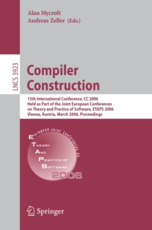 Compiler Construction : 15th International Conference, CC 2006, Held as Part of the Joint European Conferences on Theory and Practice of Software, ETAPS 2006, Vienna, Austria, March 30-31, 2006, Proce