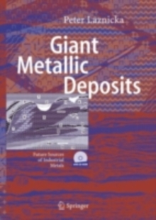 Giant Metallic Deposits : Future Sources of Industrial Metals