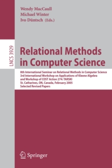 Relational Methods in Computer Science : 8th International Seminar on Relational Methods in Computer Science, 3rd International Workshop on Applications of Kleene Algebra, Workshop of COST Action 274: