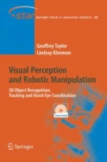 Visual Perception and Robotic Manipulation : 3D Object Recognition, Tracking and Hand-Eye Coordination