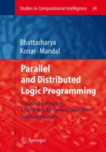 Parallel and Distributed Logic Programming : Towards the Design of a Framework for the Next Generation Database Machines