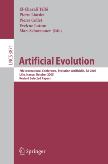 Artificial Evolution : 7th International Conference, Evolution Artificielle, EA 2005, Revised Selected Papers