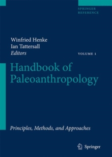 Handbook of Paleoanthropology : Vol I:Principles, Methods and Approaches Vol II:Primate Evolution and Human Origins Vol III:Phylogeny of Hominids