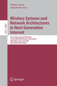 Wireless Systems and Network Architectures in Next Generation Internet : Second International Workshop of the EURO-NGI Network of Excellence, Villa Vigoni, Italy, July 13-15, 2005, Revised Selected Pa