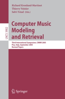 Computer Music Modeling and Retrieval : Third International Symposium, CMMR 2005, Pisa, Italy, September 26-28, 2005, Revised Papers