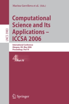 Computational Science and Its Applications - ICCSA 2006 : International Conference, Glasgow, UK, May 8-11, 2006, Proceedings, Part IV