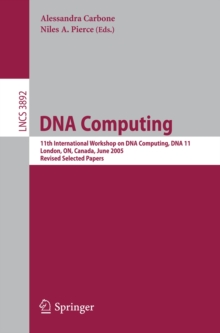 DNA Computing : 11th International Workshop on DNA Computing, DNA11, London, ON, Canada, June 6-9, 2005. Revised Selected Papers.