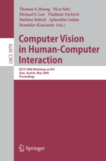 Computer Vision in Human-Computer Interaction : ECCV 2006 Workshop on HCI, Graz, Austria, May 13, 2006, Proceedings