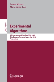 Experimental Algorithms : 5th International Workshop, WEA 2006, Cala Galdana, Menorca, Spain, May 24-27, 2006, Proceedings