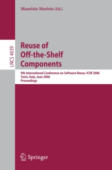 Reuse of Off-the-Shelf Components : 9th International Conference on Software Reuse, ICSR 2006, Torino, Italy, June 12-15, 2006, Proceedings