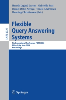 Flexible Query Answering Systems : 7th International Conference, FQAS 2006, Milan, Italy, June 7-10, 2006