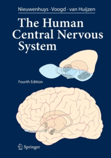 The Human Central Nervous System : A Synopsis and Atlas, Hardback Book The Human Central Nervous System : A Synopsis and Atlas, Hardback Book