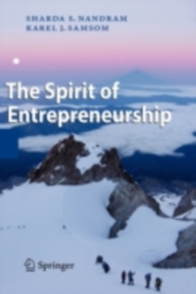 The Spirit of Entrepreneurship : Exploring the Essence of Entrepreneurship Through Personal Stories