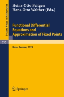 Functional Differential Equations and Approximation of Fixed Points : Proceedings, Bonn, July 1978