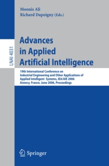 Advances in Applied Artificial Intelligence : 19th International Conference on Industrial, Engineering and Other Applications of Applied Intelligent Systems, IEA/AIE 2006, Annecy, France, June 27-30,