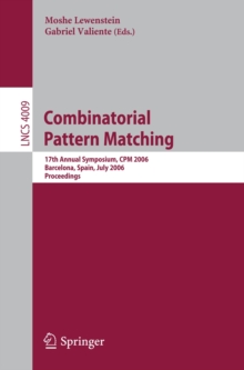 Combinatorial Pattern Matching : 17th Annual Symposium, CPM 2006, Barcelona, Spain, July 5-7, 2006, Proceedings