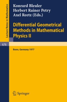 Differential Geometrical Methods in Mathematical Physics II : Proceedings, University of Bonn, July 13 - 16, 1977