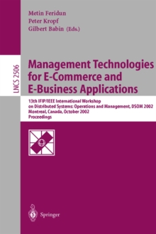 Management Technologies for E-Commerce and E-Business Applications : 13th IFIP/IEEE International Workshop on Distributed Systems: Operations and Management, DSOM 2002, Montreal, Canada, October 21-23