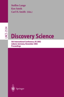 Discovery Science : 5th International Conference, DS 2002, Lubeck, Germany, November 24-26, 2002, Proceedings