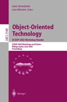 Object-Oriented Technology. ECOOP 2002 Workshop Reader : ECOOP 2002 Workshops and Posters, Malaga, Spain, June 10-14, 2002, Proceedings